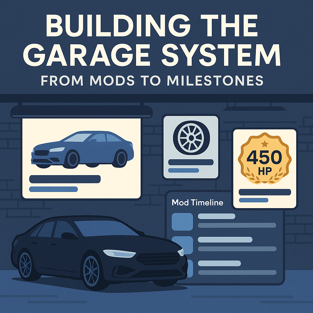 Building the Garage System: From Mods to Milestones